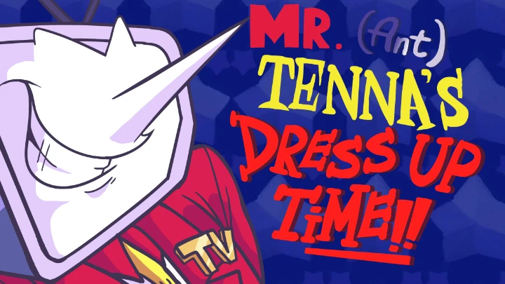 Mr. (Ant) Tenna's DRESS UP Time!