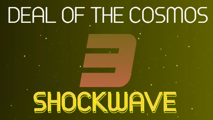 Deal of the Cosmos 3 Shockwave
