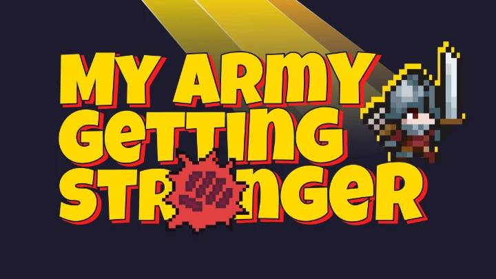My Army Getting Stronger