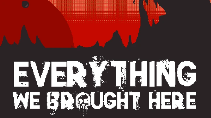 Everything We Brought Here