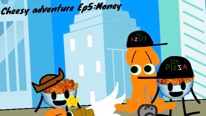Cheesy adventures ep5:Money
