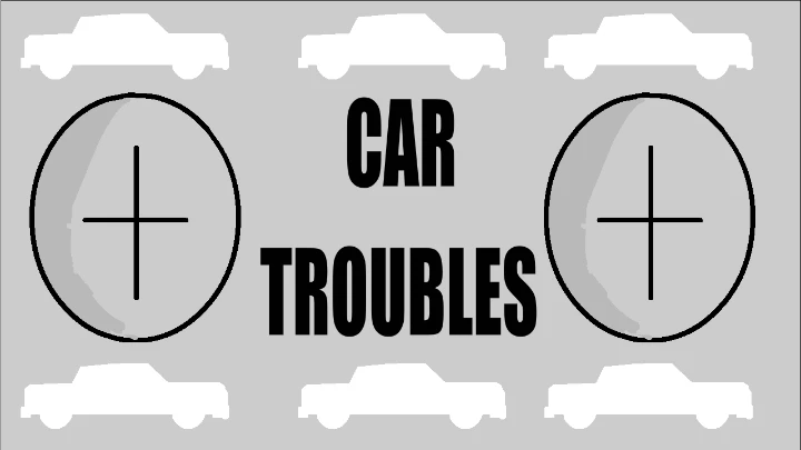 MADNESS: CAR TROUBLES