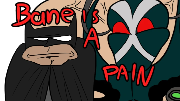 Bane is a Pain