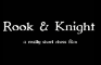 Rook & Knight