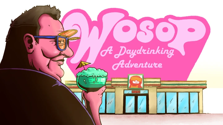 Wosop: A Daydrinking Adventure