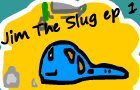 Jim The Slug (#1)