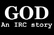 GOD - An IRC story