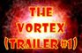 The Vortex Trailer #1