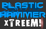 Plastic Hammer Xtreem!