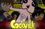 Cockville -=Intro=-