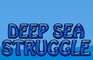Deap Sea Struggle