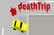 deathTrip