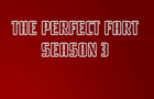 The Perfect Fart: Season