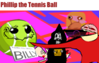 Phillip the Tennis Ball