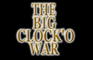[CD06]The Big Clock'O War
