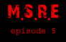 M.S.R.E ep.5