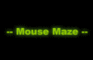 --Mouse Maze--