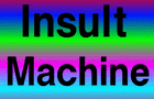 The Insult Machine