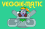 Stigg's Veggie-Matic