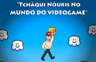 Tchaqui Nouris World