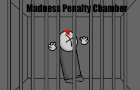 Madness Penalty Chamber