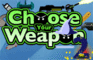 Choose Your Weapons 2