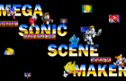 ~Mega Sonic Scene Maker~