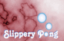 Slippery Pong