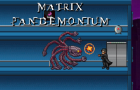 Matrix Pandemonium