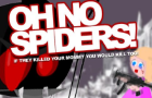 Oh No Spiders!