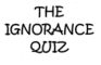 The Ignorance Quiz