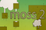 moss 2