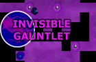 Invisible Gauntlet