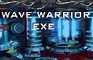 Wave Warrior EXE1(Edited)