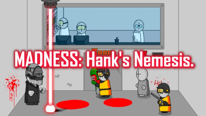 MADNESS: Hank's Nemesis