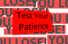 Test Your Patience
