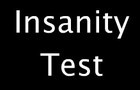 Insanity Test