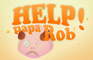 Help Papa Rob