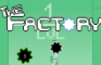 The Factory!