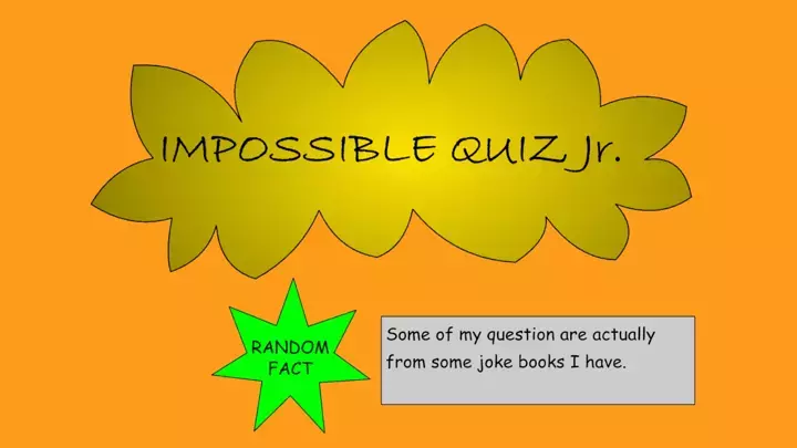 Impossible quiz Jr.