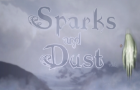Sparks and Dust