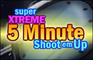 Xtreme 5 Min Shootemup