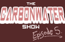 The Carbonwater Show ep.5