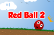 Red Ball 2