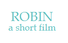 2009 Robin (a short film)