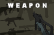 Weapon.