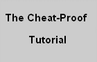 The Cheat-Proof Tutorial
