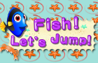 Fish! Let&amp;#039;s Jump!