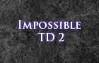 Impossible TD 2