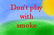 don't play with smoke